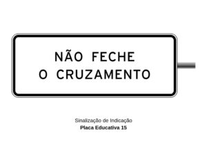 Sinalização de Indicação Placa Educativa 15