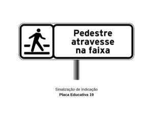 Sinalização de Indicação Placa Educativa 19