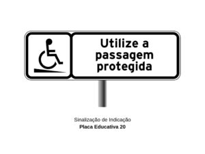 Sinalização de Indicação Placa Educativa 20